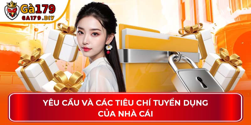 Yêu cầu và các tiêu chí tuyển dụng của nhà cái