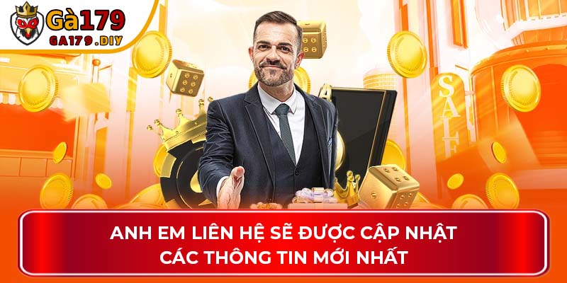 Anh em liên hệ sẽ được cập nhật các thông tin mới nhất